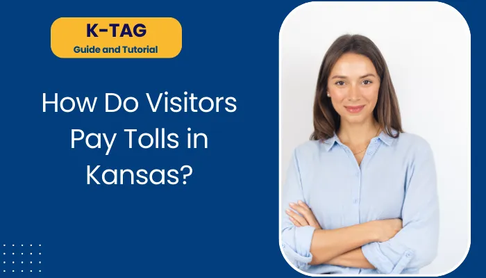 How Do Visitors Pay Tolls in Kansas?