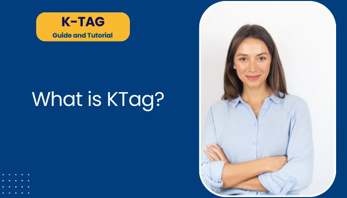 What is KTag? What is KTag?